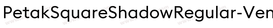PetakSquareShadowRegular-Veny字体转换