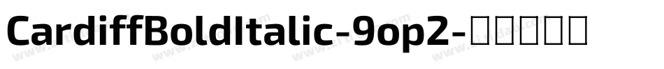 CardiffBoldItalic-9op2字体转换