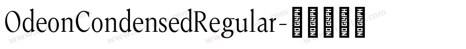 OdeonCondensedRegular字体转换