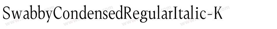 SwabbyCondensedRegularItalic-KWAW字体转换 SwabbyCondensedRegularItalic-KWAW字体转换