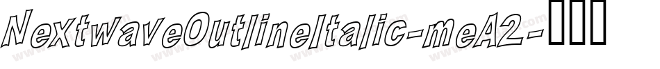 NextwaveOutlineItalic-meA2字体转换