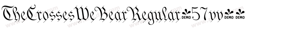 TheCrossesWeBearRegular-57vv字体转换 TheCrossesWeBearRegular-57vv字体转换