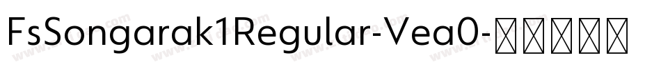 FsSongarak1Regular-Vea0字体转换