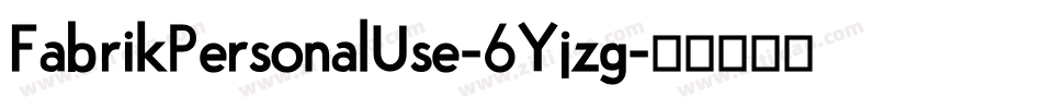 FabrikPersonalUse-6Yjzg字体转换