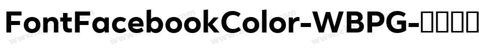 FontFacebookColor-WBPG字体转换 FontFacebookColor-WBPG字体转换