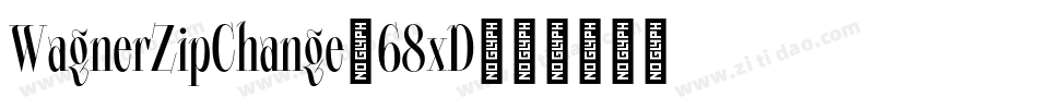 WagnerZipChange-68xD字体转换