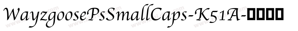WayzgoosePsSmallCaps-K51A字体转换