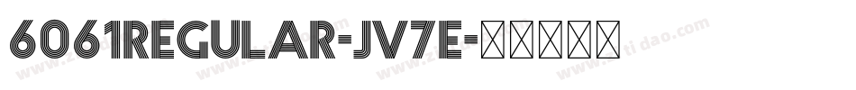6061Regular-Jv7E字体转换 6061Regular-Jv7E字体转换
