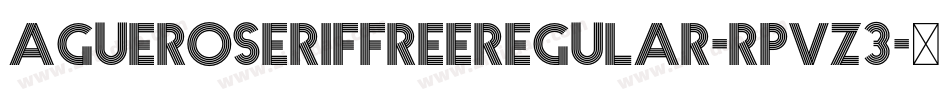 AgueroseriffreeRegular-Rpvz3字体转换 AgueroseriffreeRegular-Rpvz3字体转换
