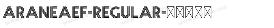 AraneaEF-Regular字体转换 AraneaEF-Regular字体转换