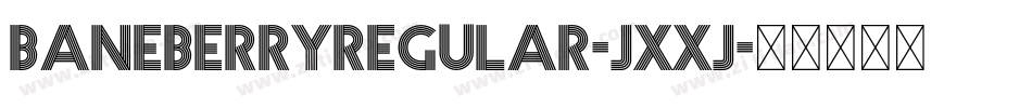 BaneberryRegular-Jxxj字体转换 BaneberryRegular-Jxxj字体转换
