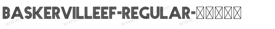 BaskervilleEF-Regular字体转换