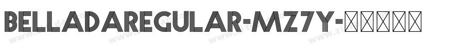 BelladaRegular-Mz7Y字体转换 BelladaRegular-Mz7Y字体转换