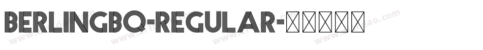 BerlingBQ-Regular字体转换 BerlingBQ-Regular字体转换