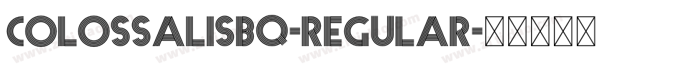 ColossalisBQ-Regular字体转换