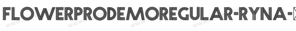 FlowerprodemoRegular-RynA字体转换 FlowerprodemoRegular-RynA字体转换