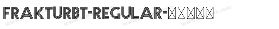 FrakturBT-Regular字体转换 FrakturBT-Regular字体转换
