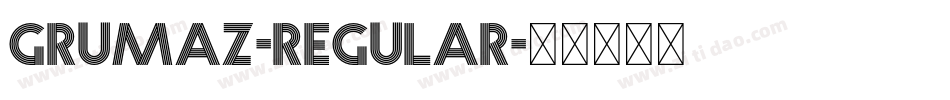 Grumaz-Regular字体转换