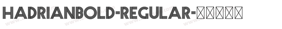 Hadrianbold-Regular字体转换