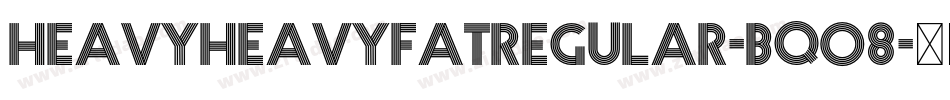 HeavyheavyfatRegular-Bqo8字体转换