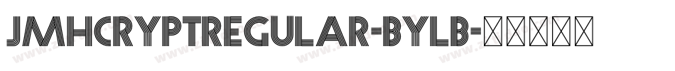 JmhcryptRegular-BylB字体转换 JmhcryptRegular-BylB字体转换