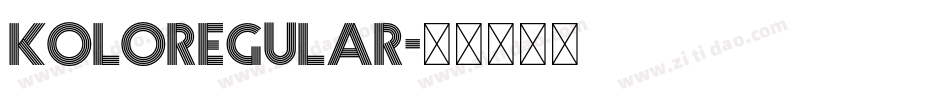 KoloRegular字体转换 KoloRegular字体转换
