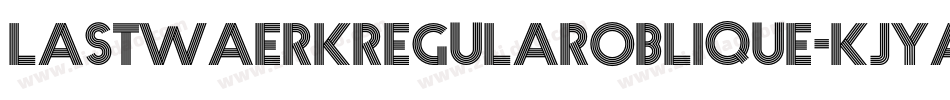 LastwaerkRegularOblique-KJyA字体转换