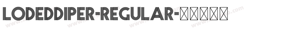 LodedDiper-Regular字体转换