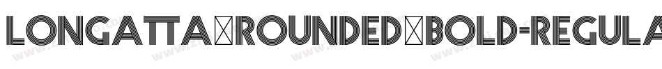 Longatta_rounded_bold-Regular字体转换 Longatta_rounded_bold-Regular字体转换