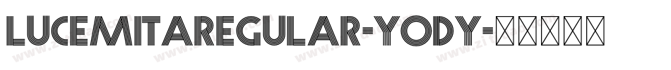 LucemitaRegular-Yody字体转换 LucemitaRegular-Yody字体转换