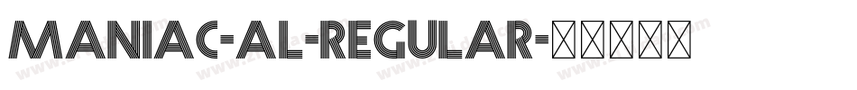 Maniac-AL-Regular字体转换 Maniac-AL-Regular字体转换