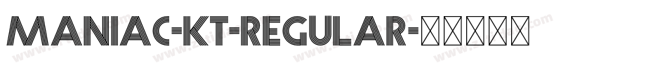Maniac-KT-Regular字体转换 Maniac-KT-Regular字体转换