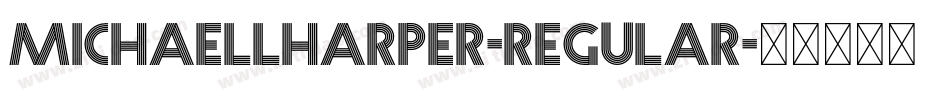 Michaellharper-Regular字体转换