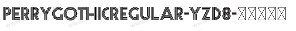 PerrygothicRegular-Yzd8字体转换