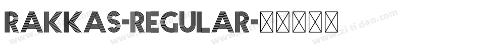 Rakkas-Regular字体转换