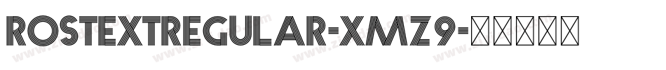 RostextRegular-XmZ9字体转换 RostextRegular-XmZ9字体转换