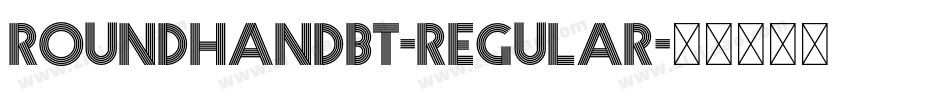 RoundhandBT-Regular字体转换