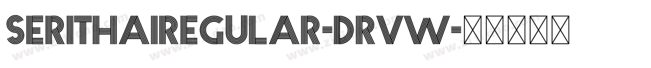 SerithaiRegular-DrvW字体转换