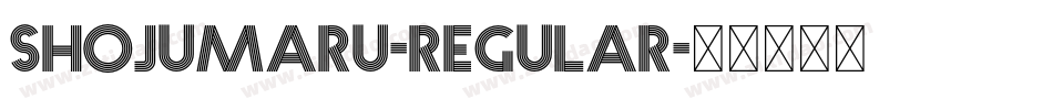 Shojumaru-Regular字体转换