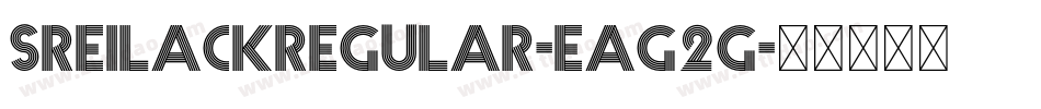 SreilackRegular-EaG2g字体转换