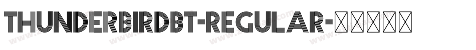 ThunderbirdBT-Regular字体转换