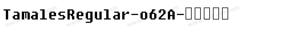 TamalesRegular-o62A字体转换