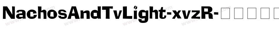 NachosAndTvLight-xvzR字体转换