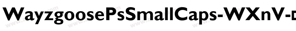 WayzgoosePsSmallCaps-WXnV字体转换