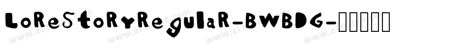 LoreStoryRegular-BWBDG字体转换