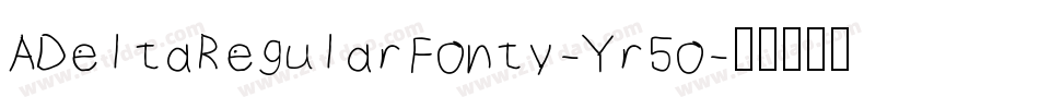 ADeltaRegularFonty-Yr5o字体转换