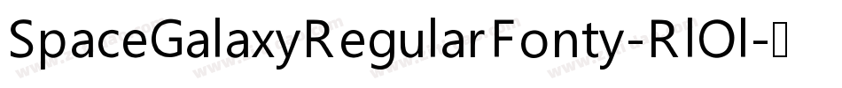 SpaceGalaxyRegularFonty-RlOl字体转换