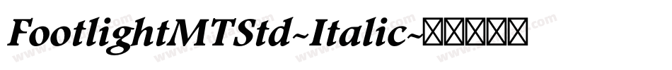 FootlightMTStd-Italic字体转换