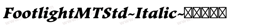 FootlightMTStd-Italic字体转换