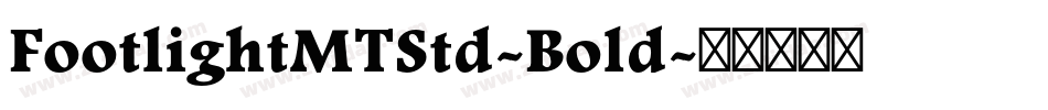 FootlightMTStd-Bold字体转换